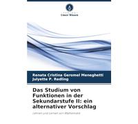 Das Studium von Funktionen in der Sekundarstufe II: ein alternativer Vorschlag: Lehren und Lernen von Mathematik