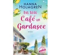 Das süße Café am Gardasee (Sehnsucht nach Italien 2)