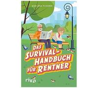 Das Survival-Handbuch Für Rentner