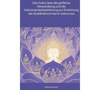 Das Sutra über die göttliche Verwandlung und die Sakramentenbestärkung zur Erreichung der Buddhahood durch Vairocana