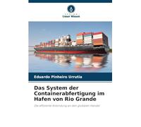 Das System der Containerabfertigung im Hafen von Rio Grande