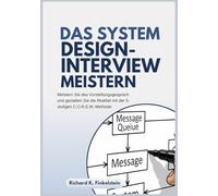 Das System Design-Interview meistern: Meistern Sie das Vorstellungsgespräch und gestalten Sie die Realität mit der 5-stufigen C.O.R.E.M.-Methode