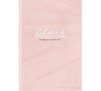 Das Tagebuch das glücklich macht: 6 Minuten am Tag für mehr Glück, Positivität, Dankbarkeit und Erfolg. Dankbarkeitstagebuch zum Ausfüllen für jeden ... für mehr Achtsamkeit. 12 Wochen Tagebuch