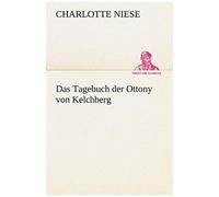Das Tagebuch Der Ottony Von Kelchberg