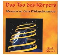 Das Tao des Körpers - Reisen in den Mikrokosmos