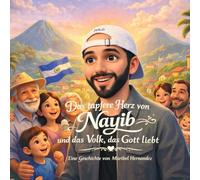Das tapfere Herz von Nayib und das Volk, das Gott liebt