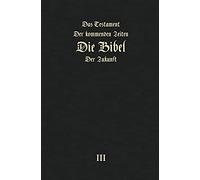 Das Testament Der Kommenden Zeiten - Die Bibel Der Zukunft - Teil 3