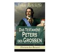 Das Testament Peters Des Großen (Historischer Roman)