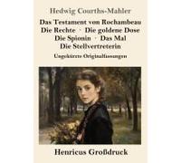 Das Testament Von Rochambeau / Die Rechte / Die Goldene Dose / Die Spionin / Das Mal / Die Stellvertreterin (Großdruck)