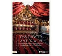 Das Theater an der Wien | Andreas J. Hirsch Andreas J. Hirsch (Auteur)