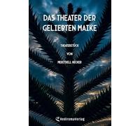 Das Theater der geliebten Maike