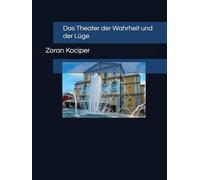 Das Theater der Wahrheit und der Lüge