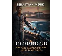 Das Therapie-Auto: Das Auto, das dich versteht und alles regelt - bis es zu weit geht...