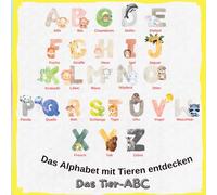 Das Tier-ABC: Das Alphabet mit Tieren entdecken