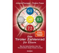 Das Tiroler Zahlenrad für Eltern Was die Geburtszahlen über die Persönlichkeit deines Kindes verraten - Johanna Paungger - Mosaik - ebook (ePub) - Livre