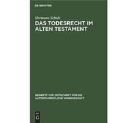 Das Todesrecht im Alten Testament - Hermann Schulz - De Gruyter - Livre en Anglais Hermann SchulzHermann Schulz (Auteur)