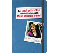 Das total gefälschte Geheim-Tagebuch vom Mann von Frau Merkel