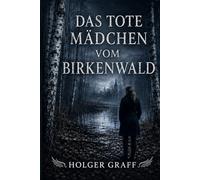 Das tote Mädchen vom Birkenwald