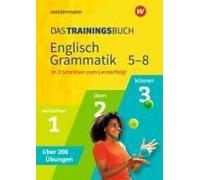Das Trainingsbuch. Englisch Grammatik 5-8