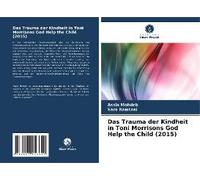 Das Trauma Der Kindheit In Toni Morrisons God Help The Child (2015)