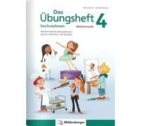 Das Übungsheft Sachrechnen Mathematik 4: Mathematische Kompetenzen gezielt trainieren und festigen