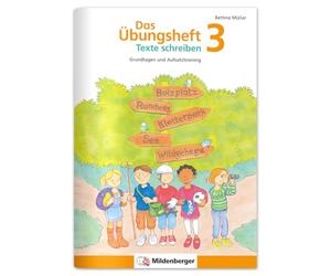 Das Übungsheft Texte schreiben 3: Grundlagen und Aufsatztraining