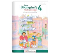 Das Übungsheft Texte schreiben 4: Grundlagen- und Aufsatztraining