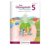 Das Übungsheft Texte schreiben 5: Grundlagen und Aufsatztraining