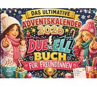 Das ultimative Adventskalender Duell Buch für Freundinnen: Winterliche Spiele, kreative Duelle, gemeinsame Erinnerungen, Vorhersagen und ... - bildschirmfreier Spaß in der Adventszeit