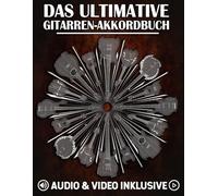 Das ultimative Gitarren-Akkordbuch: Lerne das CAGED-System, um überall auf dem Griffbrett Akkorde zu spielen