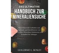 Das ultimative Handbuch zur Mineraliensuche