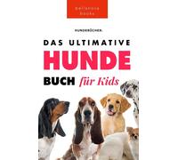 Das Ultimative Hunde-Buch Für Kinder