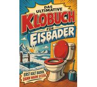 Das ultimative Klobuch für Eisbader: Erst kalt baden, dann warm sitzen. Lustiges Geschenk für Eisbad, Kältekick und Wim-Hof-Vibes