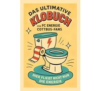 Das ultimative Klobuch für FC Energie Cottbus-Fans: Braun ist hier nicht nur die Kohle. Lustiges Geschenk mit Lifehacks, Fun Facts und Geschichten