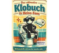 Das ultimative Klobuch für Heino-Fans: Mit Sonnenbrille sieht man hier manches nicht. Lustiges Geschenk mit Lifehacks, Fun Facts und Geschichten