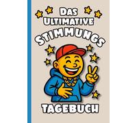 Das Ultimative Stimmungstagebuch: A5 Mein Logbuch für Erwachsene zur Überwindung von Depression, Burnout und zur Förderung der Psychischen Gesundheit durch tägliches Ausfüllen