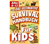 Das ultimative Survival-Handbuch für Kids ab 8 Jahren