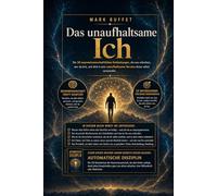 Das unaufhaltsame Ich: Die 10 Entdeckungen der Neurowissenschaft, die neu schreiben, wer du bist, und dich in eine unaufhaltsame Version deiner selbst verwandeln.