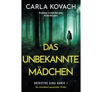 Das unbekannte Mädchen: Ein mitreißend spannender Thriller
