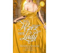 Das unbeugsame Herz der Lady Eine leidenschaftliche Regency Romance