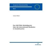 Das Uncitral-Modellgesetz Über Die Internationale Mediation In Handelssachen