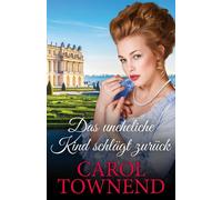 Das uneheliche Kind schlägt zurück - Carol Townend - Carol Townend - ebook (ePub) - Livre