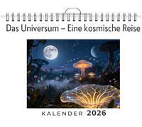 Das Universum - Eine kosmische Reise: Wandkalender 2026, Kalender DIN A4 quer, Monatskalender im Querformat mit Kalendarium, das perfekte Geschenk