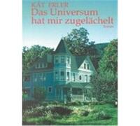 Das Universum hat mir zugelächelt Kät Erler (Auteur)