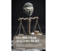 Das unsichtbare Gesetz des Geldes: Geld ist mehr als ein Tauschmittel. Es ist ein Spiegel unserer inneren Welt, ein Abbild unserer Entscheidungen, Ängste und Sehnsüchte…