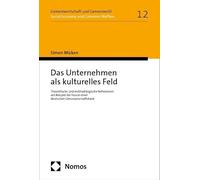 Das Unternehmen als kulturelles Feld: Theoretische und methodologische Reflexionen am Beispiel der Fusion einer deutschen Genossenschaftsbank