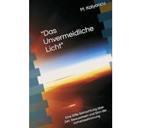 "Das Unvermeidliche Licht": Eine Stille Betrachtung über Zeit, Bewusstsein und Sinn der Vorherbestimmung