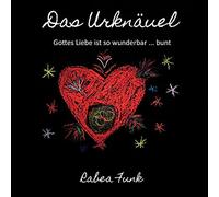 Das Urknäuel - Gottes Liebe Ist So Wunderbar ... Bunt