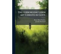 Das verborgene Leben mit Christo in Gott.