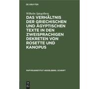 Das Verhältnis Der Griechischen Und Ägyptischen Texte In Den Zweisprachigen Dekreten Von Rosette Und Kanopus